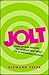 Jolt: Shake Up Your Thinking and Upgrade Your Impact for Extraordinary Success