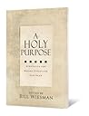 A Holy Purpose: F...