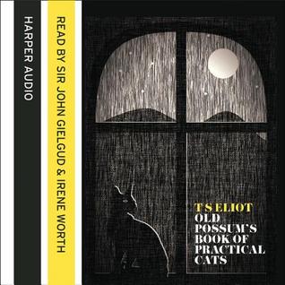 Old Possum's Book of Practical Cats by T.S. Eliot