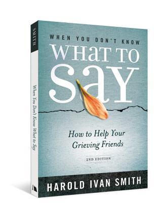 When You Don't Know What to Say: How to Help Your Grieving Friends