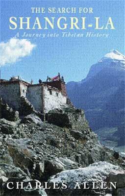 The Search for Shangri-La: A Journey Into Tibetan History (Paperback)