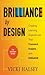Brilliance by Design: Creating Learning Experiences That Connect, Inspire, and Engage