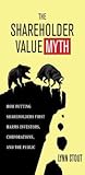 The Shareholder Value Myth: How Putting Shareholders First Harms Investors, Corporations, and the Public Book cover for The Shareholder Value Myth: How Putting Shareholders First Harms Investors, Corporations, and the Public
