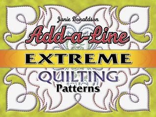 Add-a-Line: Extreme Quilting Patterns