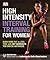 High-Intensity Interval Training for Women: Burn More Fat in Less Time with HIIT Workouts You Can Do Anywhere