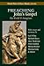 Preaching John's Gospel: Th...