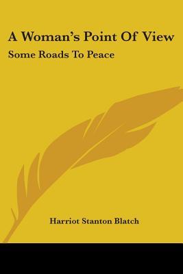 A Woman's Point Of View: Some Roads To Peace