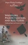 Wrestlers, Pigeon Fanciers, and Kite Flyers: Traditional Sports and Pastimes in Lahore
