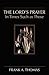 The Lord's Prayer in Times Such As These by Frank A. Thomas