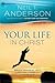 Your Life in Christ: Walk In Freedom By Faith (Victory Series)