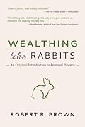 Wealthing Like Rabbits: An Original Introduction to Personal Finance