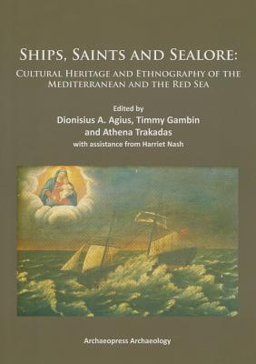 Ships, Saints and Sealore: Cultural Heritage and Ethnography of the Mediterranean and the Red Sea (Paperback)