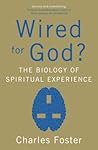 Wired For God?: The biology of spiritual experience