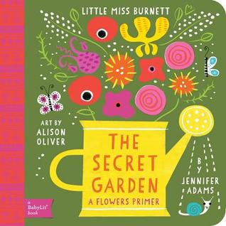 Secret Garden: A BabyLit® Flowers Primer (BabyLit Classics)