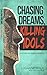 Chasing Dreams, Killing Idols-A Story of Almost Famous by Logan Merrick