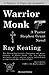 Warrior Monk: A Pastor Step...