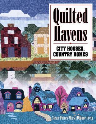 Quilted Havens: City Houses, Country Homes (Paperback)