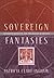 Sovereign Fantasies: Arthurian Romance and the Making of Britain (The Middle Ages Series)