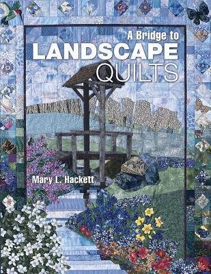 A Bridge to Landscape Quilts (Paperback)