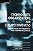 Technology, Organization, and Competitiveness by David Teece