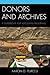Donors and Archives: A Guid...