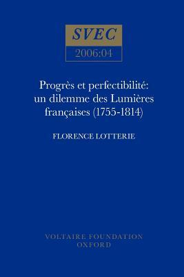 Progrès et perfectibilité: un dilemme des Lumières françaises (1755-1814) (Oxford University Studies in the Enlightenment, 2006:04) (French Edition)