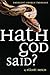 Hath God Said?: Emergent Ch...