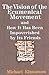 The Vision of the Ecumenical Movement by Michael Kinnamon
