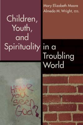 Children, Youth, and Spirituality in a Troubling World (Paperback)