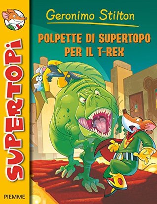 Polpette di supertopo per il T-Rex (Italian Edition)