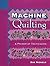 Machine Quilting: A Primer of Techniques