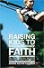Raising Kids to Extraordinary Faith by Debbie Salter Goodwin