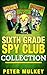 Sixth Grade Spy Club Collec...