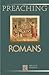 Preaching Romans (PREACHING CLASSIC TEXTS)