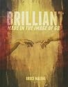 Brilliant by Bruce A. Malone Brilliant by Bruce A. Malone