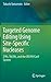 Targeted Genome Editing Usi...