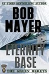 Eternity Base by Bob Mayer
