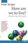 How Are We to Live by Peter Singer