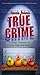 Uncle John's True Crime: A Classic Collection of Crooks, Cops, and Capers