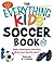 The Everything Kids' Soccer Book by Deborah W. Crisfield