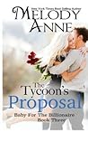 The Tycoon's Proposal (Baby for the Billionaire, #3) The Tycoon's Proposal (Baby for the Billionaire, #3)