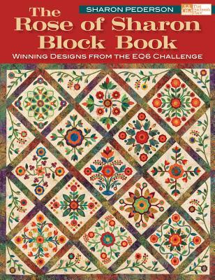 The Rose of Sharon Block Book: Winning Designs from the EQ6 Challenge (Paperback)