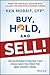 Buy, Hold, and Sell!: The Investment Strategy That Could Save You From the Next Market Crash