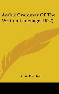 Arabic Grammar of the Written Language