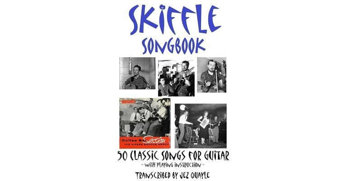Skiffle Songbook 50 Classic Songs for Guitar by Jez Quayle