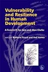 Vulnerability and Resilience in Human Development: A Festschrift for Ann and Alan Clarke