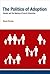 The Politics of Adoption by Bruno Perreau