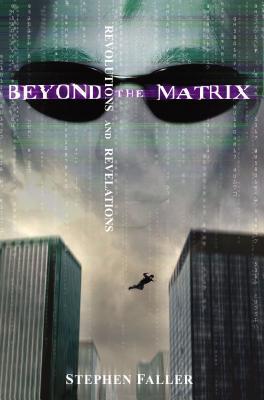 Beyond the Matrix: Revolutions and Revelations (Paperback)