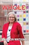 Whole by Sharon  Watkins