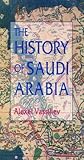 The History of Saudi Arabia Book cover for The History of Saudi Arabia